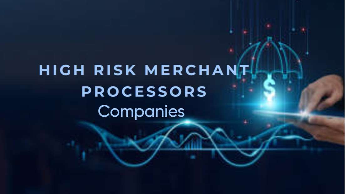 High Risk Merchant Processing Companies