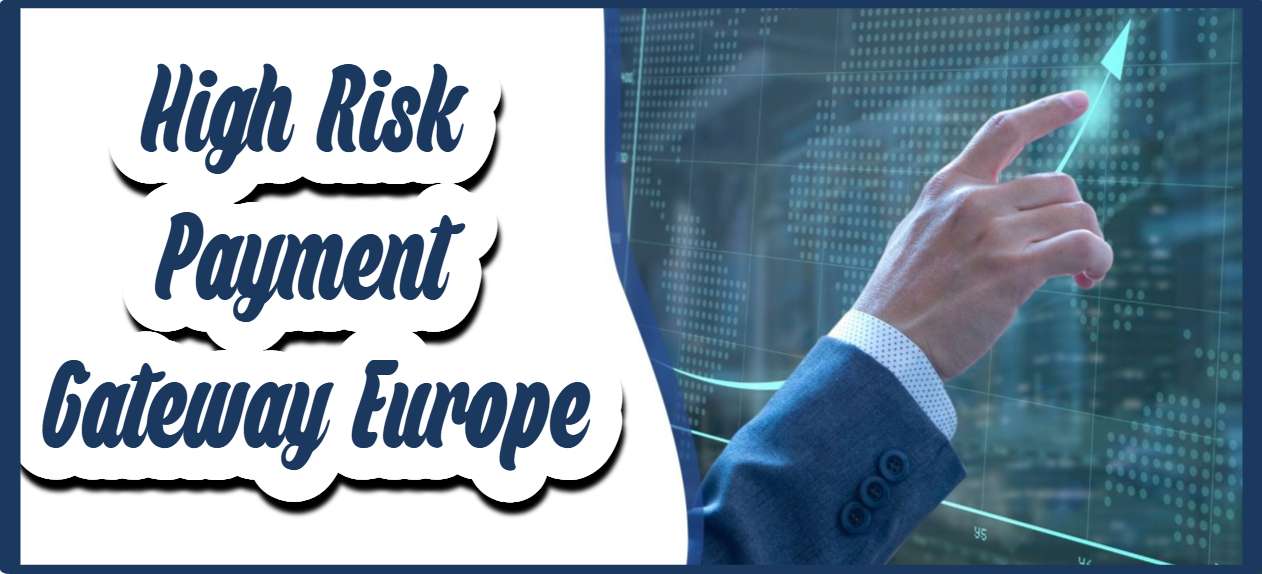 High Risk Payment Gateway Europe