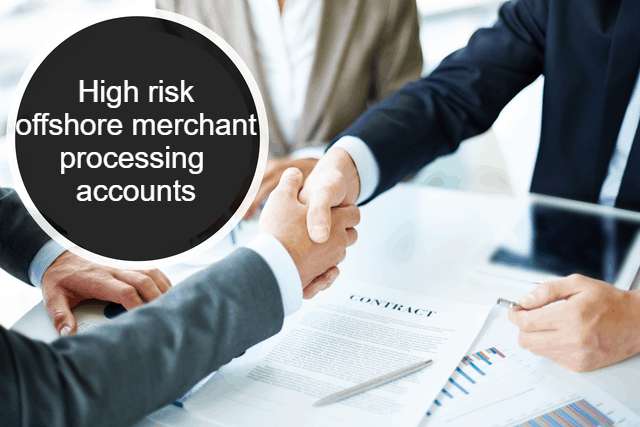 High Risk Offshore Merchant Processing Accounts