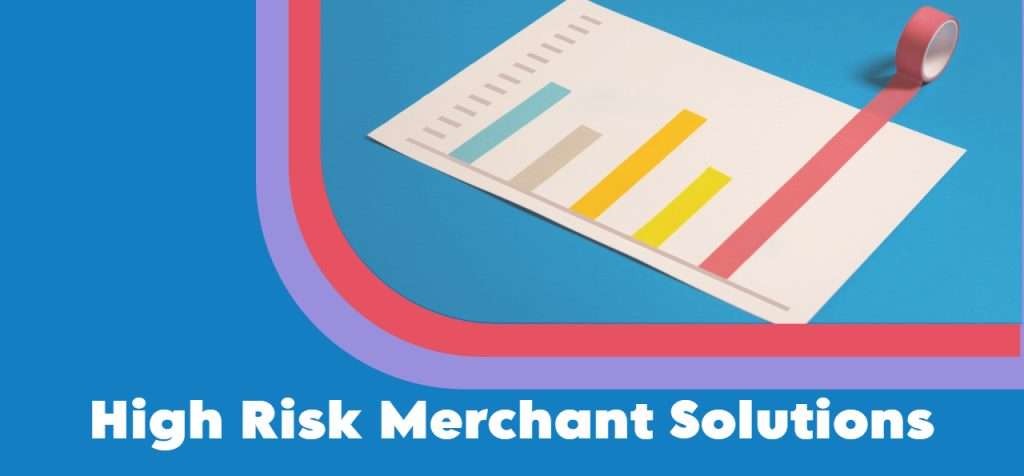 High Risk Merchant Solutions