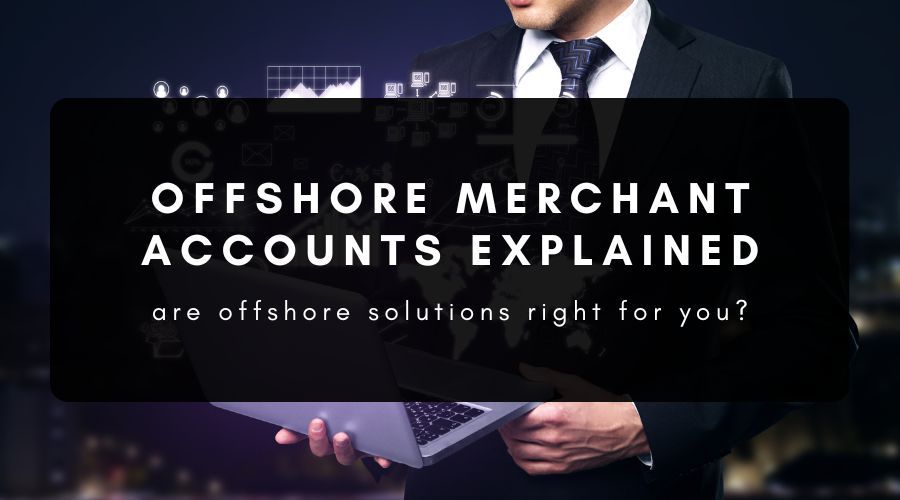 high-risk-offshore-merchant-processing-accounts