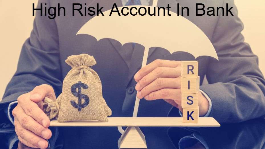 High Risk Account In Bank