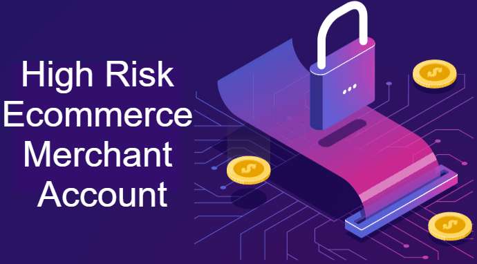 High Risk Ecommerce Merchant Account