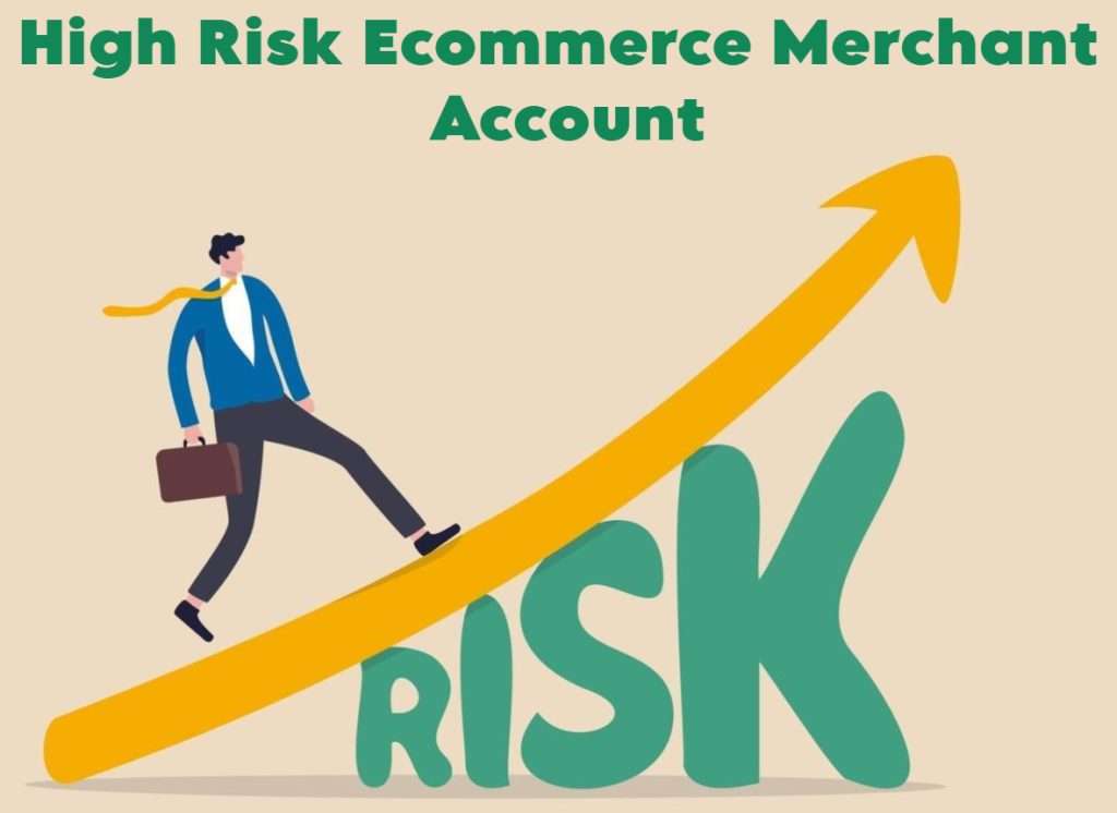 High Risk Ecommerce Merchant Account