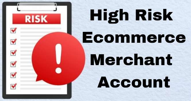 High Risk Ecommerce Merchant Account