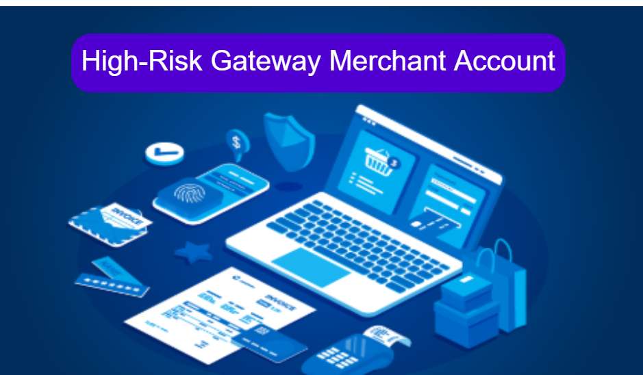 High-Risk Gateway Merchant Account