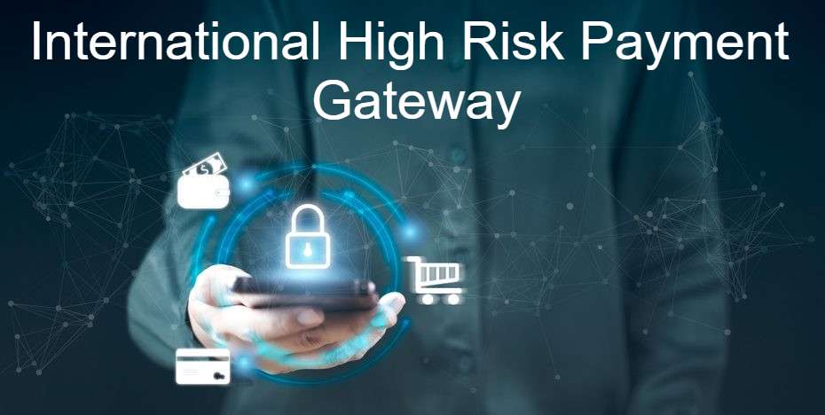 International High Risk Payment Gateway