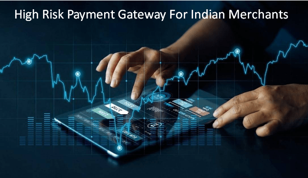 High Risk Payment Gateway For Indian Merchants