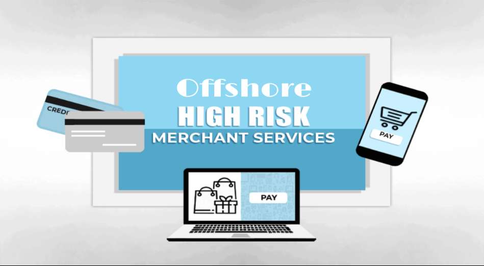 Offshore High Risk Merchant Account Providers