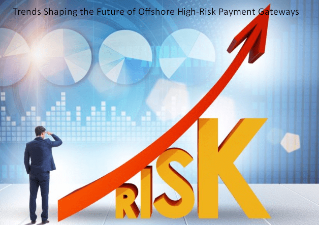 Offshore High-Risk Payment Gateways