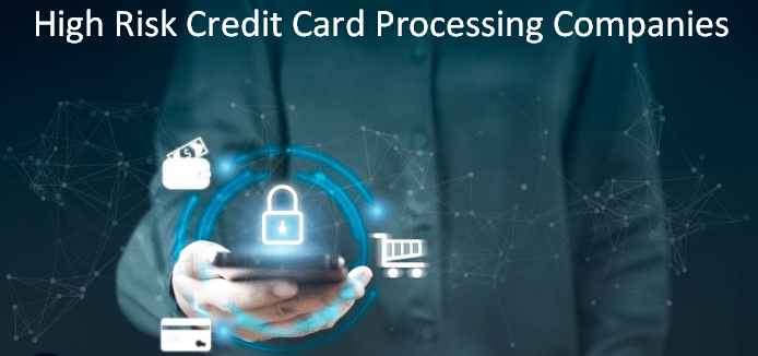 High Risk Credit Card Processing Companies